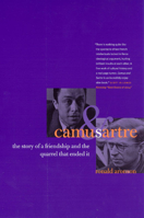 Camus and Sartre: The Story of a Friendship and the Quarrel that Ended It 0226027961 Book Cover