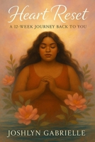Heart Reset: A 12 Week Journey Back to You B0F8R6ZPCP Book Cover