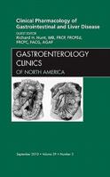 Clinical Pharmacology of Gastrointestinal and Liver Disease an Issue of Gastroenterology Clinics, 39 1437725244 Book Cover