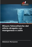 Misure fotovoltaiche del silicio drogato con manganese e zolfo 6205774062 Book Cover