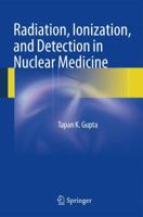 Radiation, Ionization, and Detection in Nuclear Medicine 364234075X Book Cover