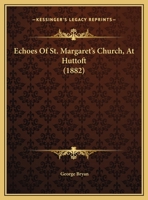 Echoes Of St. Margaret's Church, At Huttoft 1104120607 Book Cover