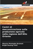 Centri di meccanizzazione sulla produzione agricola nella regione dell'Alto Oriente 6205814498 Book Cover