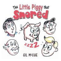 The Little Piggy That Snored 1490774084 Book Cover