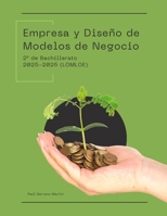 Empresa y Diseño de Modelos de Negocio: 2º de Bachillerato - LOMLOE 2025/26 (Spanish Edition) B0F9B82Q63 Book Cover