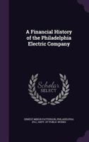 A Financial History of the Philadelphia Electric Company 1018475532 Book Cover