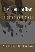 How to Write a Novel: In Seven Easy Steps 1736146424 Book Cover