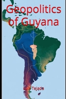 Geopolitics of Guyana B0DZJ1XNJ1 Book Cover