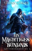 Ein mächtiges Bündnis: Götterdämmerung 3 (LitRPG-Roman) B08SGVNQTC Book Cover