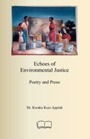 Echoes of Environmental Justice: Poetry and Prose B0G528VZNN Book Cover