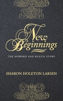 New Beginnings : The Howard and Buzzie Story 1728325889 Book Cover