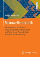 Mikrowellentechnik : Feldsimulation, Nichtlineare Schaltungstechnik, Komponenten und Subsysteme, Plasmatechnik, Antennen und Ausbreitung 3658290226 Book Cover