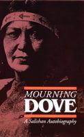 Mourning Dove: A Salishan Autobiography (American Indian Lives) 0803282079 Book Cover