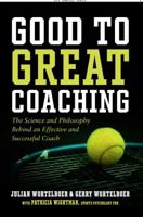 GOOD TO GREAT COACHING: The Science and Philosophy Behind an Effective and Successful Coach 0578348446 Book Cover