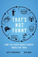 That's Not Funny: How the Right Makes Comedy Work for Them 0520382137 Book Cover