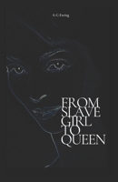 From Slave Girl To Queen B088YBBG3R Book Cover