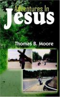 Adventures In Jesus 1420848097 Book Cover