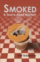 Smoked: A Snack-Sized Mystery B0C47YRZ7P Book Cover