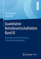 Quantitative Betriebswirtschaftslehre Band III : Marketing und Marktforschung, Technische Zuverl?ssigkeit 3658279362 Book Cover