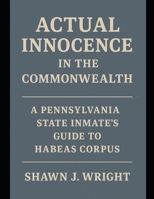 ACTUAL INNOCENCE IN THE COMMONWEALTH B0F3TSPTJT Book Cover
