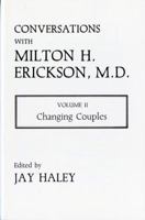 Conversations With Milton H. Erickson, MD: Changing Couples 0931513022 Book Cover