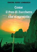 Come il Pan di Zucchero che si sgretola (Italian Edition) B0F2JJ95HR Book Cover