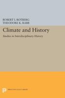 Climate and History: Studies in Interdisciplinary History (Studies in Interdisciplinary History Series) 0691614830 Book Cover