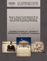 Boyd v. Grand Trunk Western R Co U.S. Supreme Court Transcript of Record with Supporting Pleadings 1270352776 Book Cover