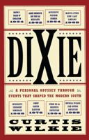 Dixie: A Personal Odyssey Through Events That Shaped the Modern South 0684872862 Book Cover