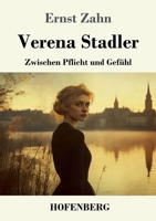 Verena Stadler: Zwischen Pflicht und Gefühl (German Edition) 3743749378 Book Cover