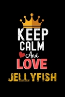 Keep Calm And Love jellyfish Notebook - jellyfish Funny Gift: Lined Notebook / Journal Gift, 120 Pages, 6x9, Soft Cover, Matte Finish 1673940552 Book Cover