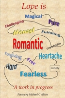 Love is...: a work in progress 1475029608 Book Cover