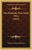 Die Deutsche Frau Nach 1914... 1278219579 Book Cover