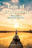 Coin of Brokenness: Which Side of Brokenness Are You? B0CJB2K31W Book Cover