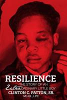 Resilience: The Story of an Extraordinary Little Boy 0692695559 Book Cover