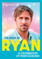 The Book of Ryan: A Celebration of Ryan Gosling 0008727481 Book Cover