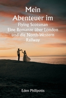 Mein Abenteuer im Flying Scotsman Eine Romanze über London und die North-Western Railway (German Edition) 9359947881 Book Cover