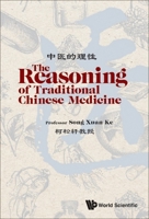 Reasoning Of Traditional Chinese Medicine, The 1800613172 Book Cover