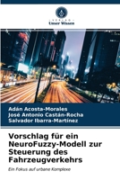 Vorschlag für ein NeuroFuzzy-Modell zur Steuerung des Fahrzeugverkehrs 6203396729 Book Cover