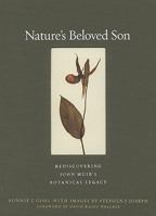 Nature's Beloved Son: Rediscovering John Muir's Botanical Legacy 1597141267 Book Cover