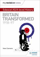My Revision Notes: Edexcel As/A-Level History: Britain Transformed, 1918-97 1471876438 Book Cover