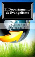 El Departamento de Evangelismo: Como Organizar, Planificar y Ejecutar un Departamento 1727623185 Book Cover