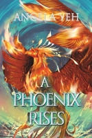 A Phoenix Rises 164979116X Book Cover