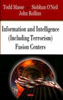 Information and Intelligence, including Terrorism Fusion Centers 1604561505 Book Cover