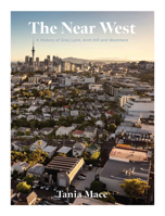 The Near West: A History of Grey Lynn, Arch Hill and Westmere 0995146500 Book Cover