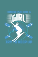 I Know I Ski Like A Girl Try to Keep Up: Funny Ski Gift 6X9 Graph Paper Journal 1655416162 Book Cover