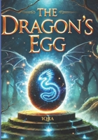 The Dragon's Egg: A Journey of courage and belief B0DRK5QL5H Book Cover