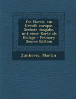 Die Slaven, ein Urvolk europas. Sechste Ausgabe, mit einer Karte als Beilage 1176104217 Book Cover