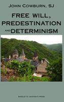Free Will, Predestination and Determinism (Marquette Studies in Philosophy) 0874627540 Book Cover