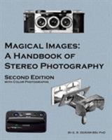 Magical Images (Color): A Handbook of Stereo Photography 1626130728 Book Cover